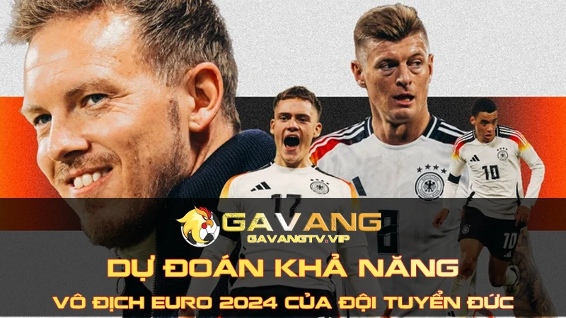 Dự đoán khả năng vô địch Euro 2024 của đội tuyển Đức